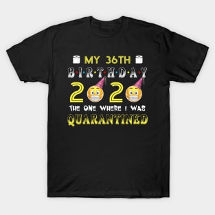 my 36th Birthday 2020 The One Where I Was Quarantined Funny Toilet Paper T-Shirt